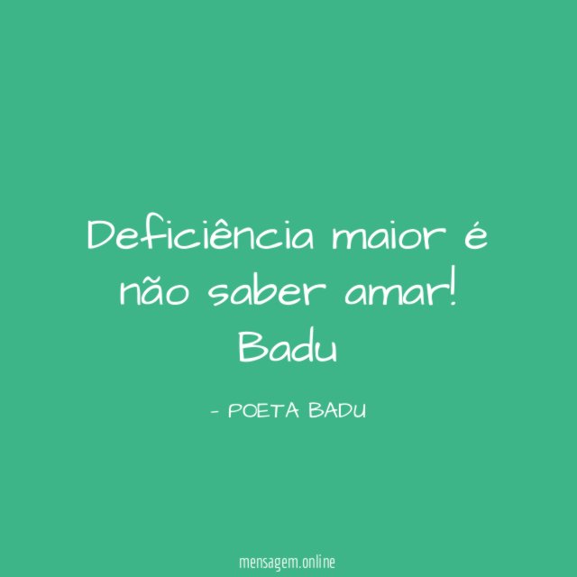 Deficiência maior é não saber amar