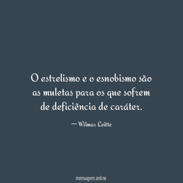 O estrelismo e o esnobismo são as muletas