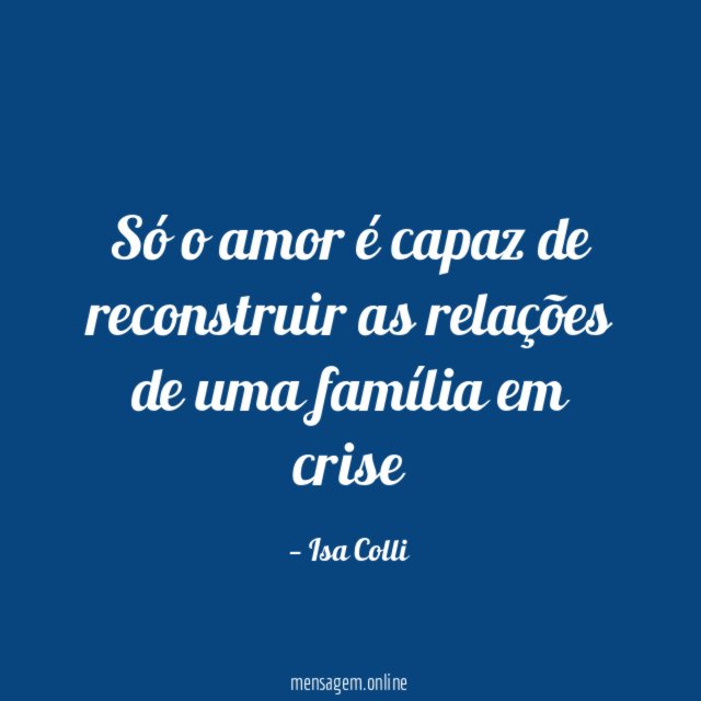 Só o amor é capaz de reconstruir as