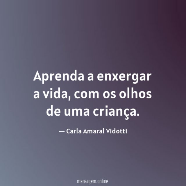 Aprenda a enxergar a vida