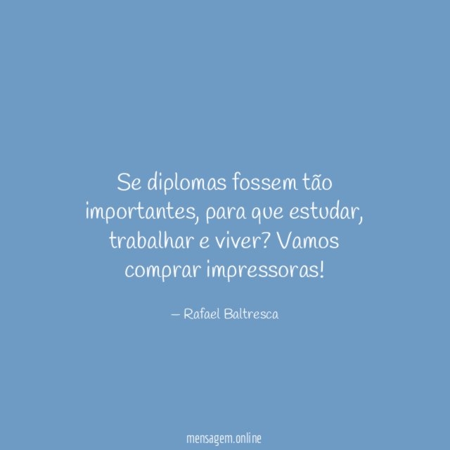 Se diplomas fossem tão importantes