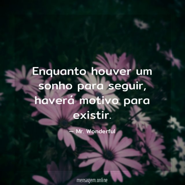 Enquanto houver um sonho para seguir