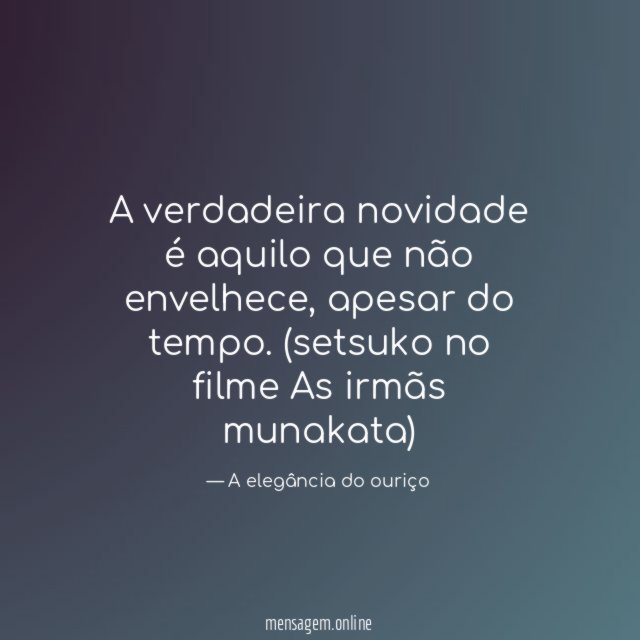 A verdadeira novidade é aquilo que não envelhece
