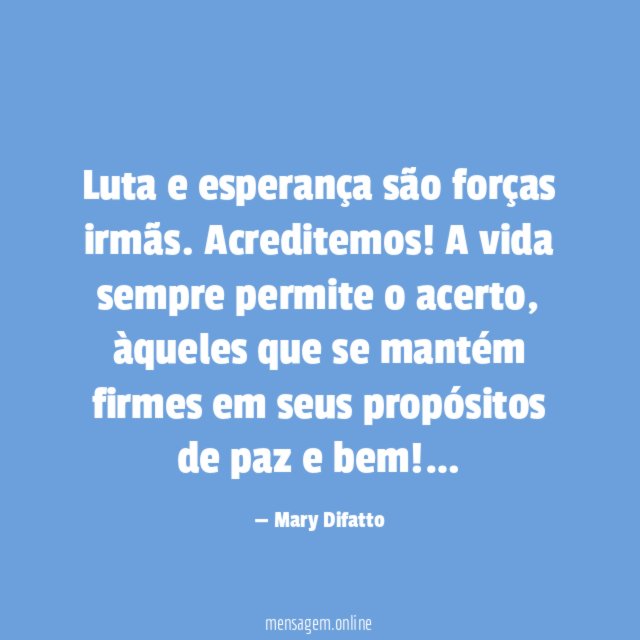 Luta e esperança são forças irmãs
