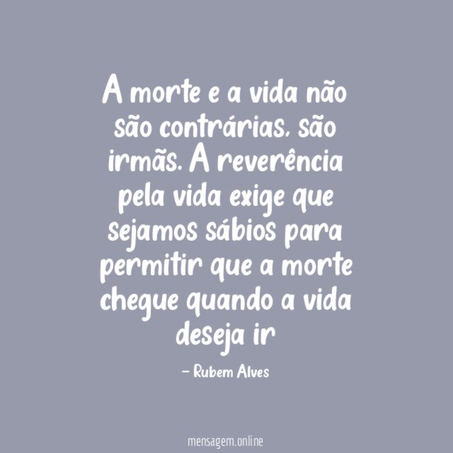 A morte e a vida não são contrárias