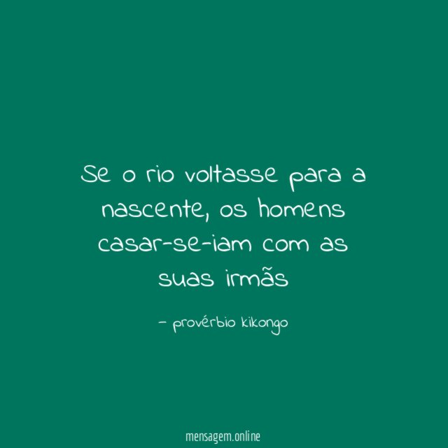 Se o rio voltasse para a nascente