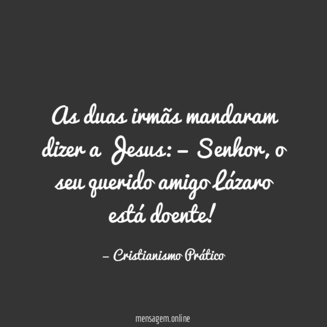 As duas irmãs mandaram dizer a Jesus