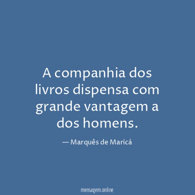 A companhia dos livros dispensa com grande vantagem a dos homens