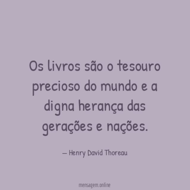 Os livros são o tesouro precioso do mundo