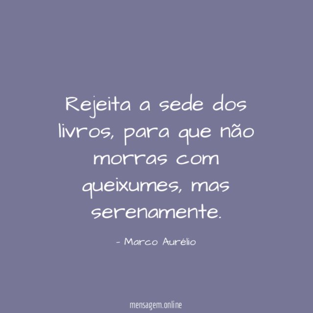 Rejeita a sede dos livros