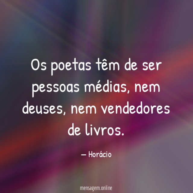 Os poetas têm de ser pessoas médias