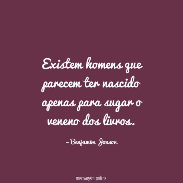 Existem homens que parecem ter nascido apenas para
