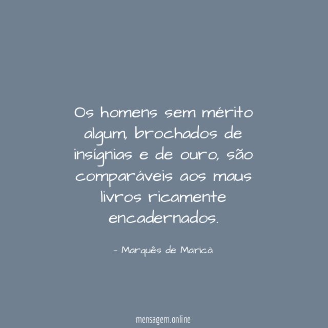 Os homens sem mérito algum