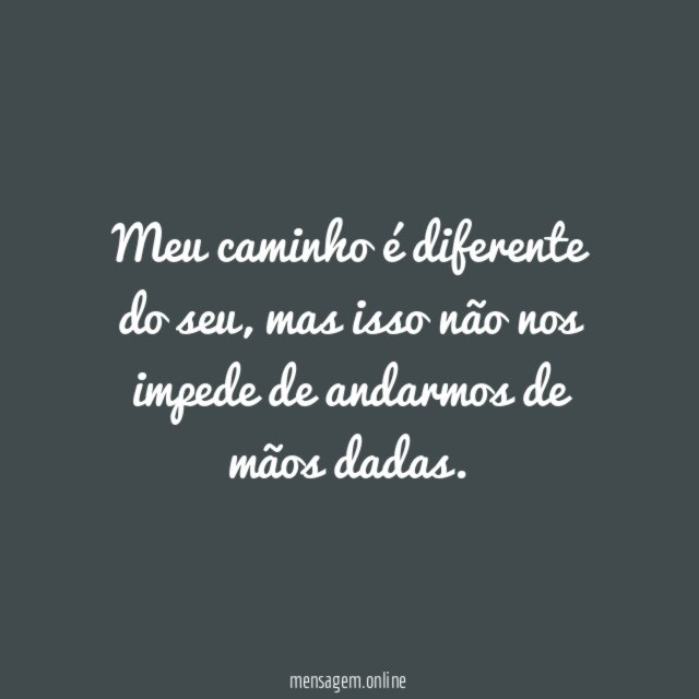 Meu caminho é diferente do seu