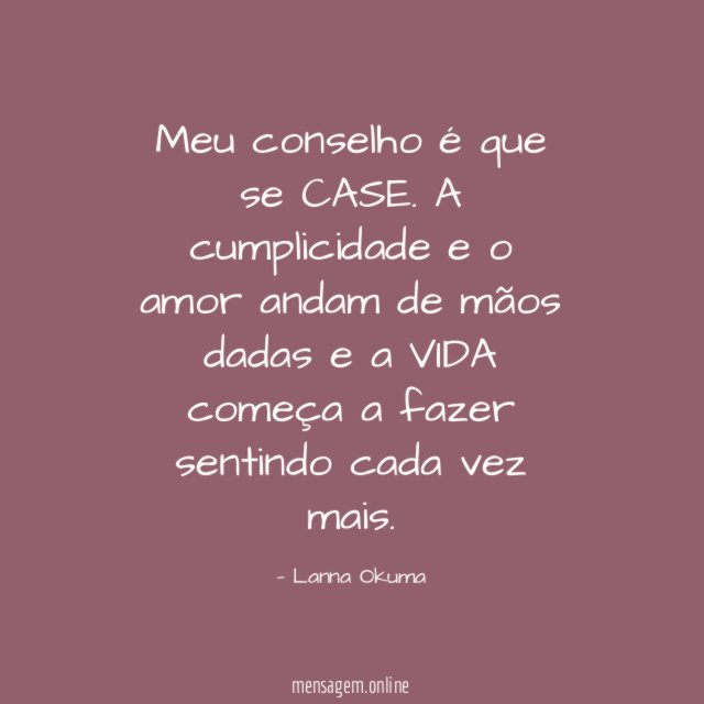 Meu conselho é que se CASE