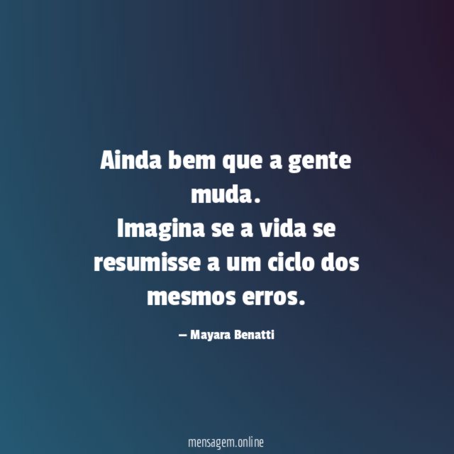 Ainda bem que a gente muda