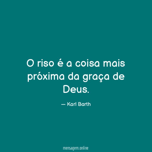 O riso é a coisa mais próxima da graça de Deus