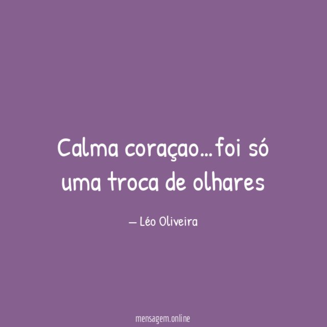 Calma coraçao