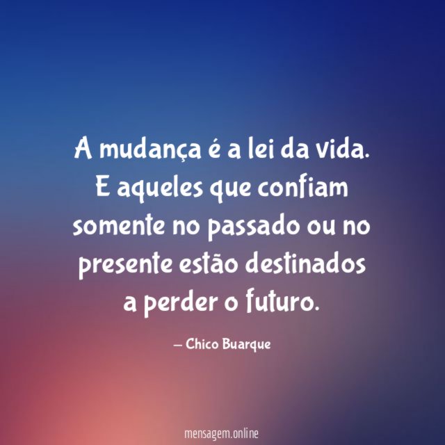 A mudança é a lei da vida