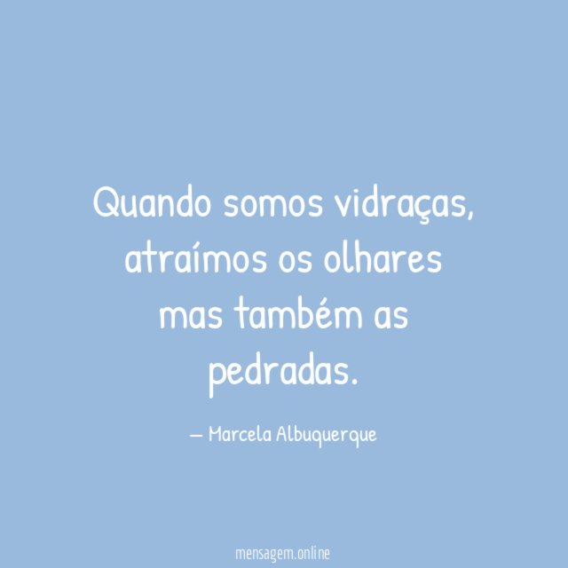 Quando somos vidraças
