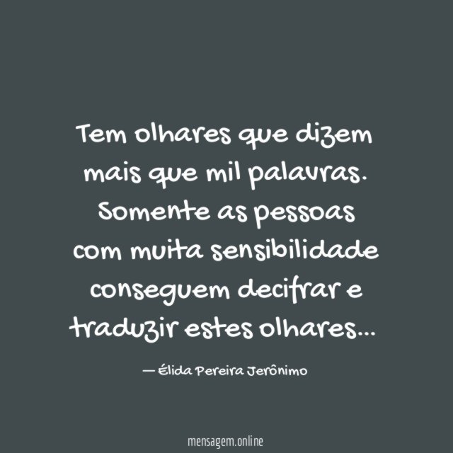 Tem olhares que dizem mais que mil palavras