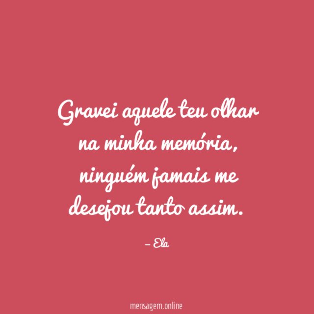 Gravei aquele teu olhar na minha memória