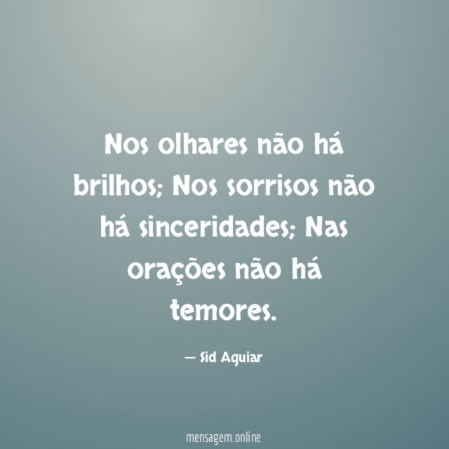 Nos olhares não há brilhos