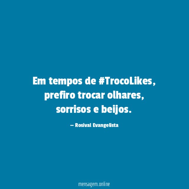 Em tempos de #TrocoLikes
