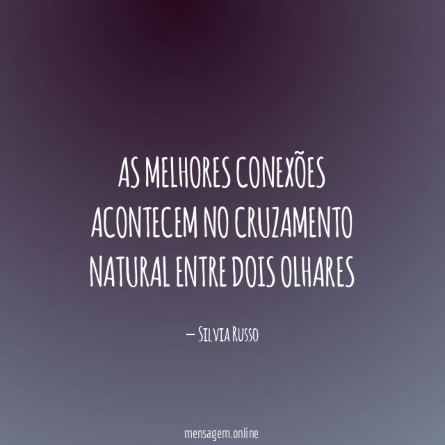 As melhores conexões acontecem no cruzamento natural entre dois olhares
