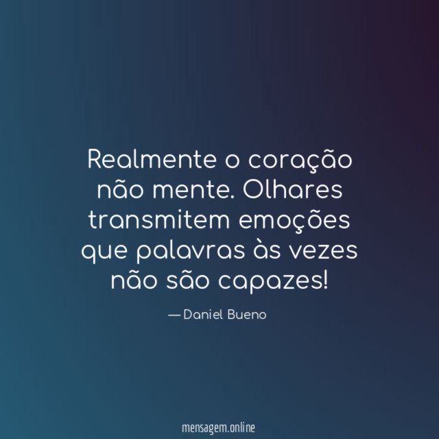 Realmente o coração não mente
