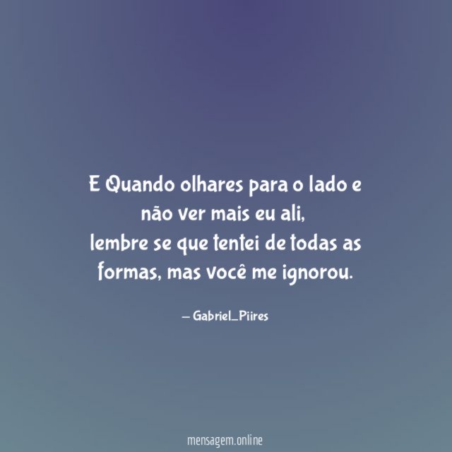 E Quando olhares para o lado e não