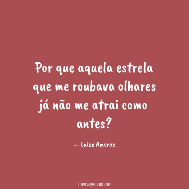 Por que aquela estrela que me roubava olhares
