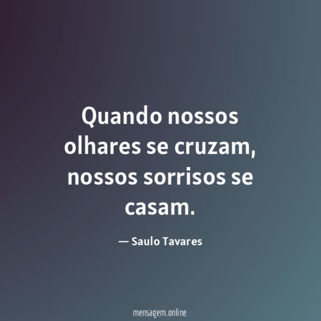 Quando nossos olhares se cruzam