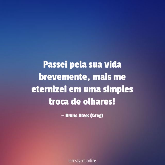 Passei pela sua vida brevemente