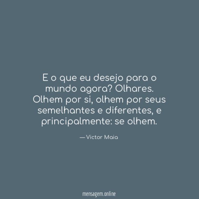 E o que eu desejo para o mundo agora