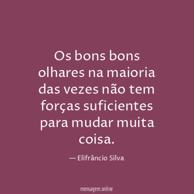 Os bons bons olhares na maioria das vezes