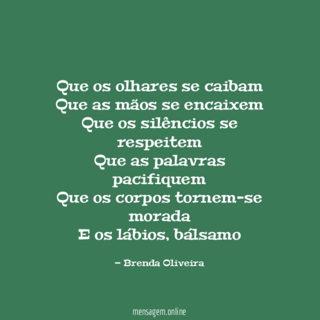Que os olhares se caibam Que as mãos se