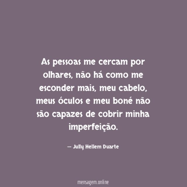 As pessoas me cercam por olhares