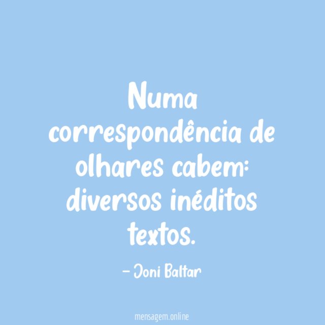 Numa correspondência de olhares cabem