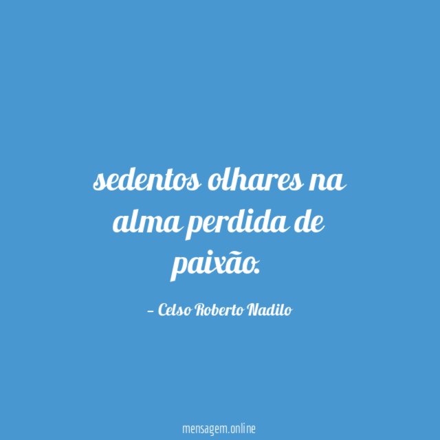 sedentos olhares na alma perdida de paixão