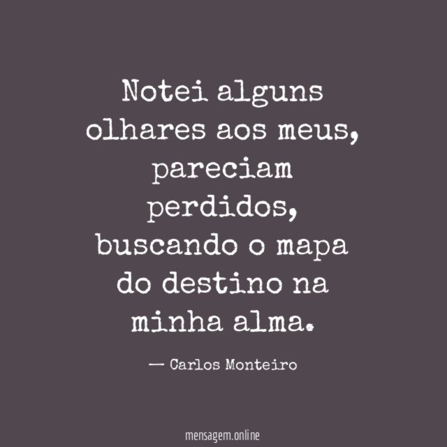 Notei alguns olhares aos meus