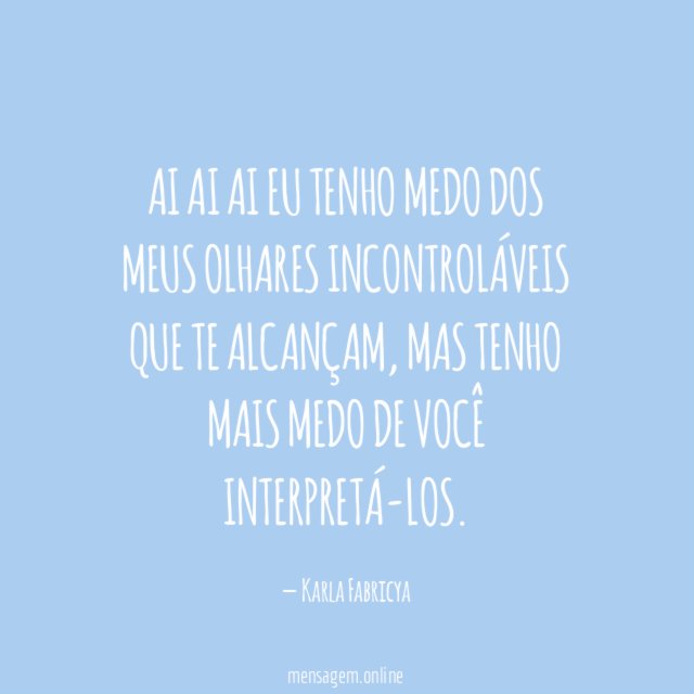 Ai ai ai eu tenho medo dos meus