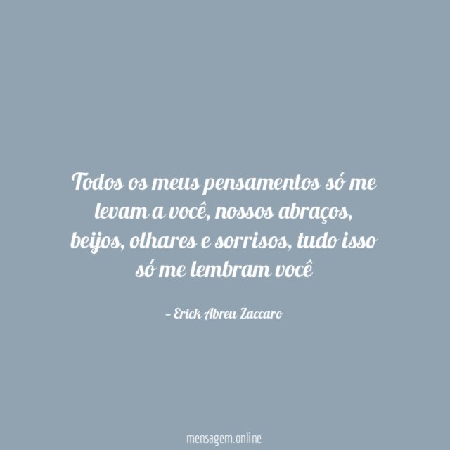 Todos os meus pensamentos só me levam a você