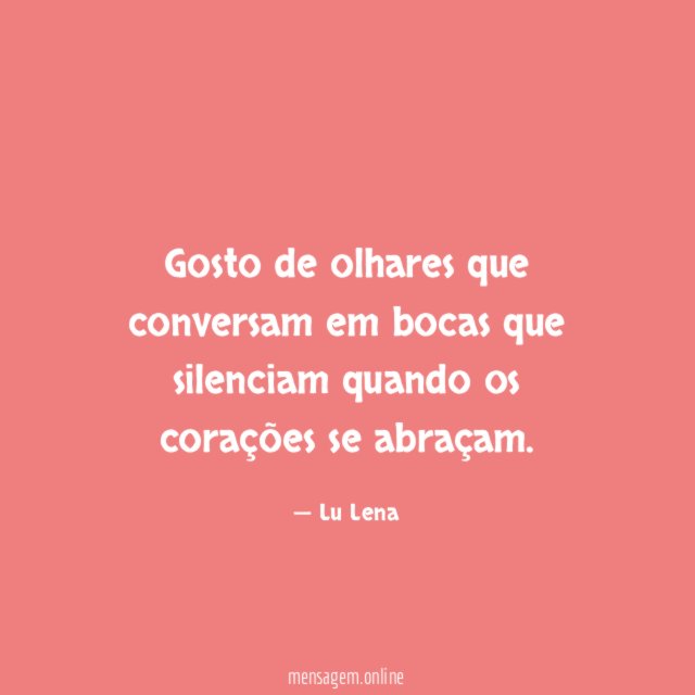 Gosto de olhares que conversam em bocas que
