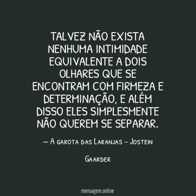 Talvez não exista nenhuma intimidade equivalente a dois