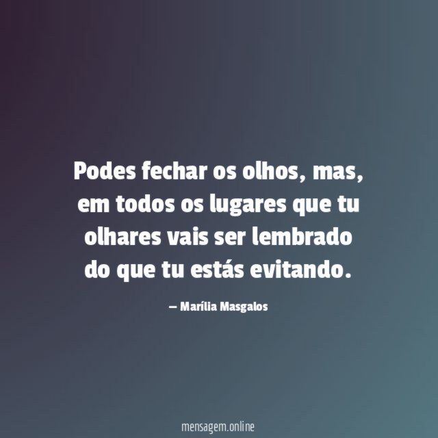 Podes fechar os olhos