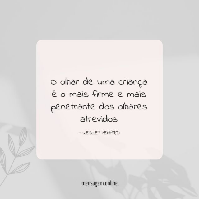 O olhar de uma criança é o mais
