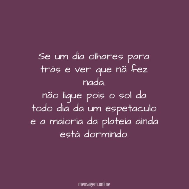 Se um dia olhares para trás e ver