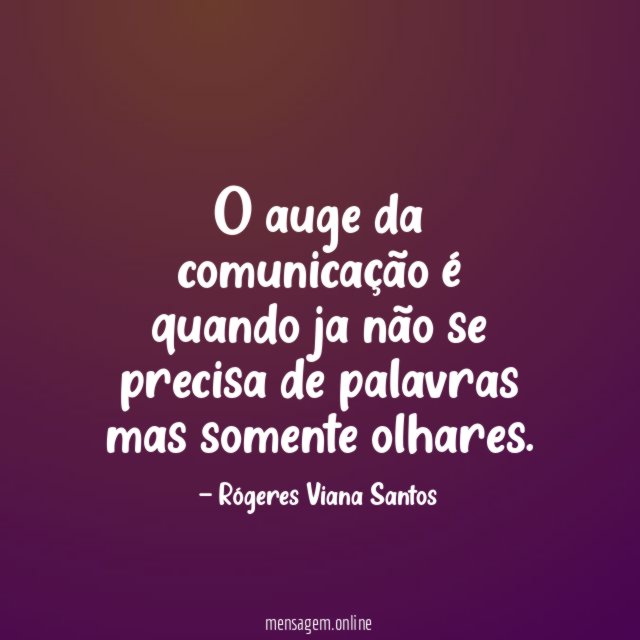 O auge da comunicação é quando ja não