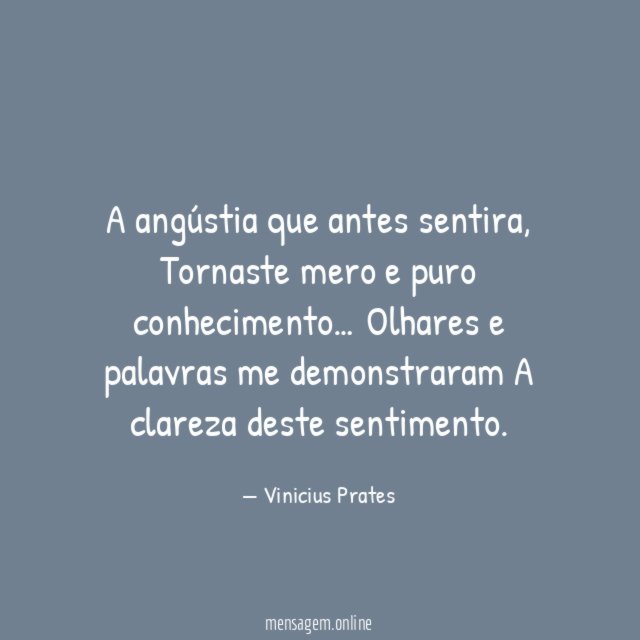 A angústia que antes sentira